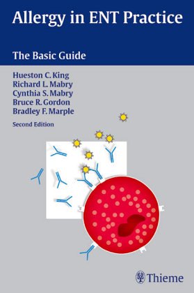 Beispielbild fr Allergy in ENT Practice. The Basic Guide von Hueston C. King (Autor), Richard L. Mabry (Autor), Cynthia S. Mabry zum Verkauf von BUCHSERVICE / ANTIQUARIAT Lars Lutzer