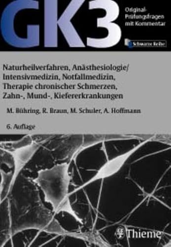 9783131129161: Original-Prfungsfragen mit Kommentar GK 3 (2. Staatsexamen), Naturheilverfahren, Ansthesiologie, Intensivmedizin, Notfallmedizin, Therapie chronischer Schmerzen, Zahn-, Mund-, Kief