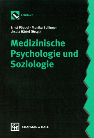 Medizinische Psychologie und Soziologie - Aschoff, Jürgen; Asendorpf, Jens B.; Beck, Karin; Pöppel, Ernst; Bullinger, Monika; Härtel, Ursula