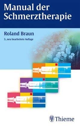 Manual der Schmerztherapie. (9783131135636) by Braun, Roland