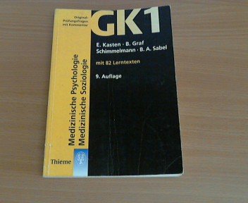 9783131149299: GK 1 - Medizinische Psychologie / Medizinische Soziologie. Original-Prfungsfragen mit Kommentar. Mit 82 Lerntexten