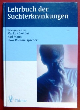 Imagen de archivo de Lehrbuch der Suchterkrankungen a la venta por medimops