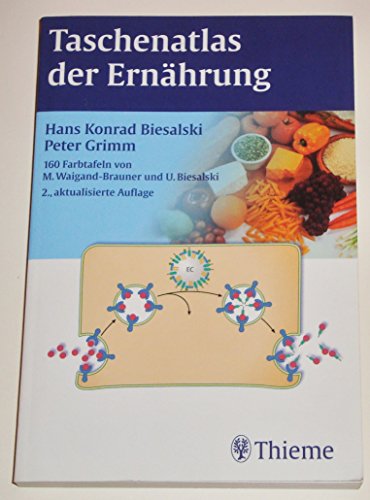 Taschenatlas der Ernährung - Biesalski, Hans Konrad; Grimm, Peter; Nowitzki-Grimm, Susanne; Waigand-Brauner, Melanie; Biesalski, Ursula