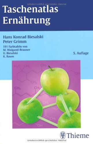 Hans-Konrad Biesalski, Peter Grimm, Taschenatlas der Ernährung - Biesalski, Hans-Konrad, Peter Grimm und Susanne Nowitzki-Grimm