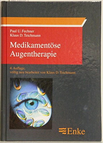 Imagen de archivo de Medikamentse Augentherapie: Grundlagen und Praxis. (Enke im Georg Thieme Verlag) a la venta por medimops