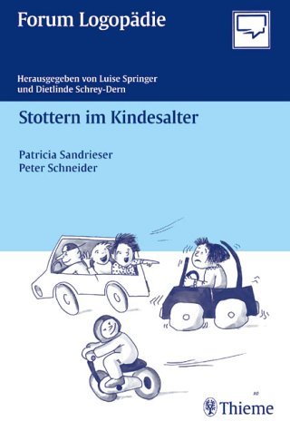 Stottern im Kindesalter. (9783131184511) by Sandrieser, Patricia; Schneider, Peter