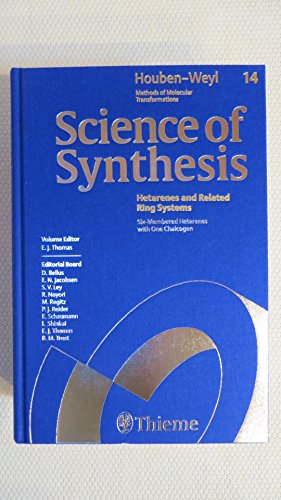 Science of Synthesis: Houben-Weyl Methods of Molecular Transformations Vol. 14: Six-Membered Hetarenes with One Chalcogen (Houben-Weyl Methods of Organic Chemistry) - Kamyar Afarinkia