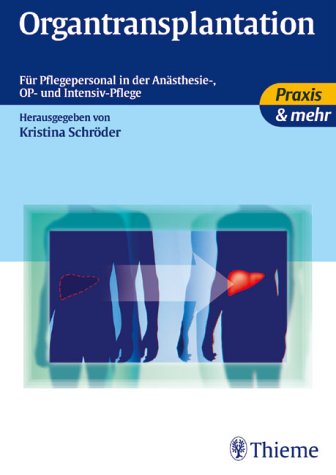 Stock image for Organtransplantation. Fr Pflegepersonal in der Ansthesie-, OP- und Intensivpflege. for sale by BuchZeichen-Versandhandel