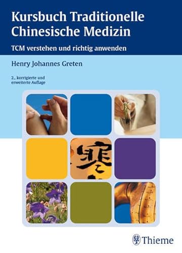 Imagen de archivo de Kursbuch Traditionelle Chinesische Medizin von Johannes Greten Gnter Bosch, Helmut Holtermann, Roland Geyer Kursbuch Traditionelle Chinesische Medizin Kursbuch TCM Kursbuch Traditionelle Medizin. TCM verstehen und richtig anwenden a la venta por BUCHSERVICE / ANTIQUARIAT Lars Lutzer