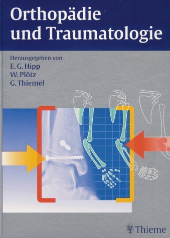 Beispielbild fr Orthopdie und Traumatologie [Gebundene Ausgabe] Orthopde Facharzt Orthopdisch Spiral-CT Epidemiologie tiologie Pathogenese Klinik klinische Diagnostik Bildgebende apparative Diagnostik Differentialdiagnosen Therapie Konservative Therapie Operative Therapie Medizin Pharmazie Klinik und Praxis Erwin G. Hipp Werner Pltz Gnter Thieme Co-Autor Edgar Biemer, Rainer Burgkart, Reinhard Engst Illustrationen Joachim Hormann, Piotr Gusta, Malgorzata Gusta, Christiane von Solodkoff, Michael von Solodkoff zum Verkauf von BUCHSERVICE / ANTIQUARIAT Lars Lutzer