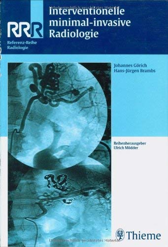 Beispielbild fr Interventionelle minimal-invasive Radiologie Reihe/Serie: RRR - Referenz-Reihe Radiologie [Gebundene Ausgabe] Johannes Grich (Herausgeber), Hans-Jrgen Brambs zum Verkauf von BUCHSERVICE / ANTIQUARIAT Lars Lutzer