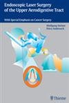 9783131252715: Endoscopic Laser Surgery of the Upper Aerodigestive Tract: With Special Emphasis on Cancer Surgery: With Special Emphasis on Tumor Surgery