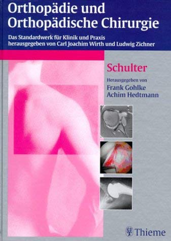 Beispielbild fr Orthopdie und orthopdische Chirurgie, Teil Schulter: 97 Tabellen Wirth, Carl Joachim; Zichner, Ludwig; Golke, Frank and Hedtmann, Achim zum Verkauf von BUCHSERVICE / ANTIQUARIAT Lars Lutzer