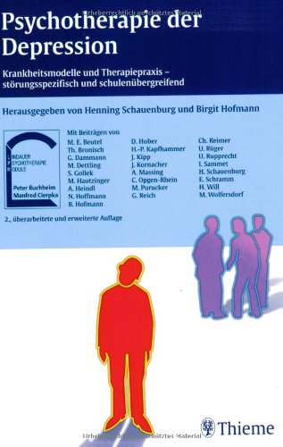 Beispielbild fr Psychotherapie der Depression: Krankheitsmodelle und Therapiepraxis - strungsspezifisch und schulenbergreifend zum Verkauf von medimops