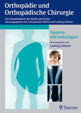 Orthopädie und orthopädische Chirurgie : Stoffwechel- und Systemerkrankungen Wirth, Carl Joachim and Zichner, Ludwig - Unknown Author