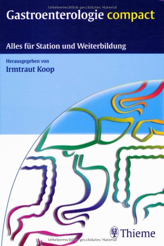 Beispielbild fr Gastroenterologie compact: Alles fr Station und Weiterbildung von Irmtraut Koop zum Verkauf von BUCHSERVICE / ANTIQUARIAT Lars Lutzer