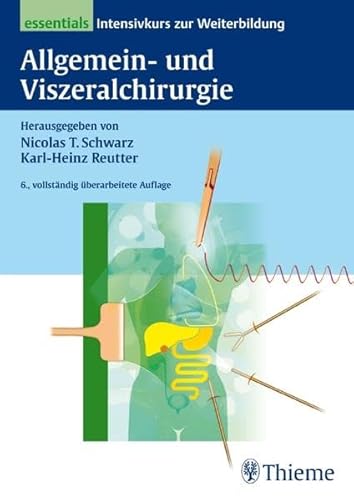 Stock image for Allgemeine und Viszeralchirurgie essentials: Intensivkurs zur Weiterbildung von Nicolas T. Schwarz (Herausgeber), Karl H. Reutter for sale by BUCHSERVICE / ANTIQUARIAT Lars Lutzer