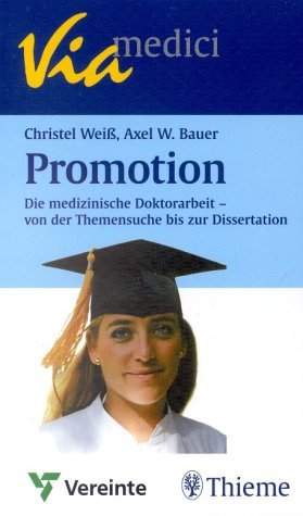 Imagen de archivo de Promotion: Die medizinische Doktorarbeit - Via medici - Das Buch zur Zeitschrift. a la venta por CSG Onlinebuch GMBH