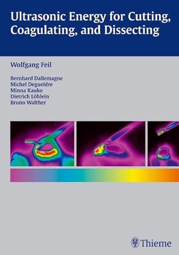 Beispielbild fr Ultrasonic Energy for Cutting, Coagulating and Dissecting zum Verkauf von Y-Not-Books