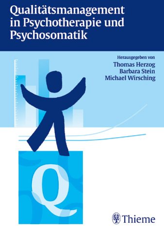 Beispielbild fr Qualittsmanagement in Psychotherapie und Psychosomatik von Thomas Herzog (Autor), Michael Wirsching (Autor), Barbara Stein zum Verkauf von BUCHSERVICE / ANTIQUARIAT Lars Lutzer