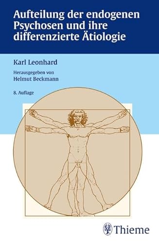 Aufteilung Der Endogenen Psychosen Und Ihre Differenzierte Ätiologie: Hrsg. V. Helmut Beckmann - Leonhard, Karl; Leonhard, Karl