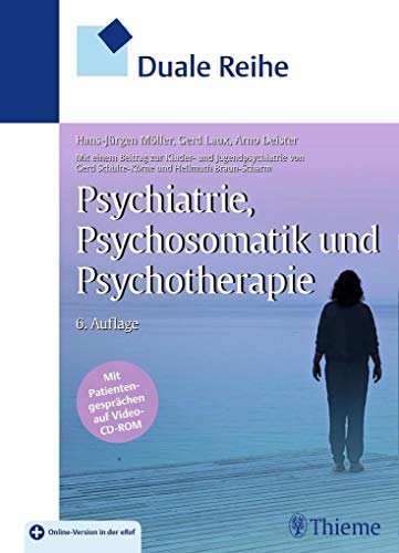 Duale Reihe Psychiatrie, Psychosomatik und Psychotherapie - Möller, Hans-Jürgen