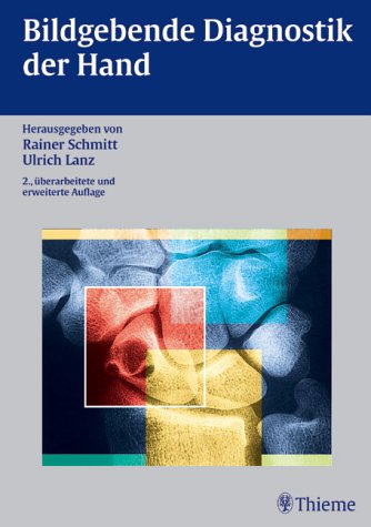 Beispielbild fr Bildgebende Diagnostik der Hand (Gebundene Ausgabe) von Rainer Schmitt (Autor), Ulrich Lanz zum Verkauf von BUCHSERVICE / ANTIQUARIAT Lars Lutzer