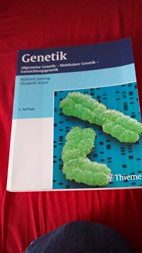 Genetik: Allgemeine Genetik - Molekulare Genetik - Entwicklungsgenetik - Janning, Wilfried und Elisabeth Knust
