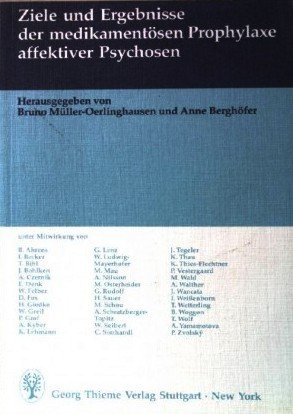 Ziele und Ergebnisse der medikamentösen Prophylaxe affektiver Psychosen - Müller-Oerlinghausen, B., Berghöfer, A. (Hrsg.).