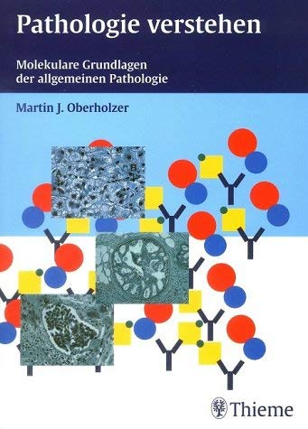 Pathologie verstehen - Martin J. Oberholzer