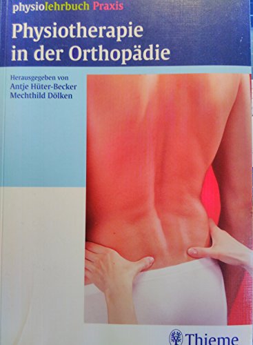 Physiotherapie in der OrthopÃ¤die (9783131294913) by Unknown Author