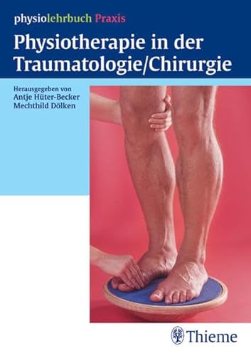 Beispielbild fr Physiolehrbuch Praxis. Physiotherapie in der Traumatologie/Chirurgie zum Verkauf von medimops