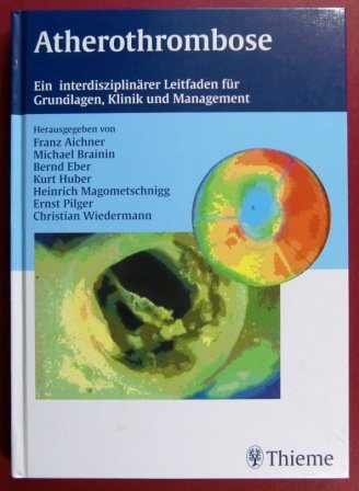 Stock image for Atherothrombose Ein interdisziplinrer Leitfaden fr Grundlagen, Klinik und Management for sale by Martin Preu / Akademische Buchhandlung Woetzel