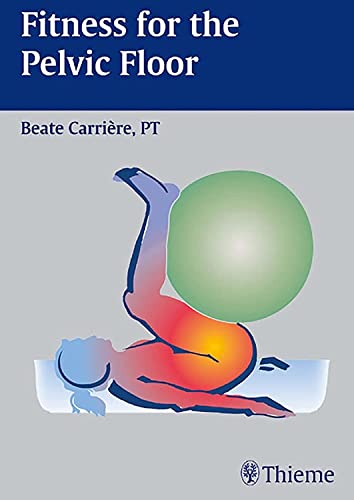 Stock image for Fitness for Pelvic Floor Book by Beate Carriere PT for Women & Men for sale by Mispah books