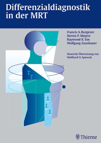 Beispielbild fr Differenzialdiagnostik in der MRT [Gebundene Ausgabe] Radiologie Bildgebende Verfahren Kernspintomographie Bildgebendes Verfahren Differentialdiagnose Kernresonanztomographie Kernspintomografie Humanmedizin Klinische Fcher Medizinische Fachgebiete Francis A. Burgener (Autor), Steven P. Meyers (Autor), Raymond K. Tan (Autor), Wolfgang Zaunbauer zum Verkauf von BUCHSERVICE / ANTIQUARIAT Lars Lutzer