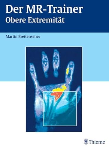 Der MR-Trainer Obere Extremität [Gebundene Ausgabe] Martin Breitenseher (Autor) - Martin Breitenseher (Autor)