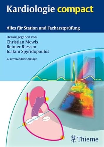 Kardiologie compact: Alles für Station und Facharztprüfung Alles für Station und Facharztprüfung - Mewis, Christian, Reimer Riessen und Ioakim Spyridopoulos