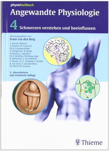 Stock image for Angewandte Physiologie 4. Schmerzen verstehen und beeinflussen [Gebundene Ausgabe] Physiotherapie Frans van den Berg physiofachbuch Physiologie Physikalische Therapie Physiotherapeut Schmerzpatienten Schmerztherapie Ergotherapie Behandlungstechniken Manuelle Therapie Chirotherapie Akute Schmerzen Bewegungsapparat Chronische Schmerzen Medizinische Fachberufe Physikalische Therapie Therapeutenpersnlichkeit Medizin Pharmazie Gesundheitsfachberufe Ausbildung Prfung Anatomie Physiologie for sale by BUCHSERVICE / ANTIQUARIAT Lars Lutzer