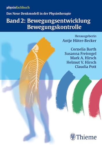 Stock image for Das Neue Denkmodell in der Physiotherapie Band 2: Bewegunsgentwicklung, Bewegungskontrolle von Antje Hter-Becker (Herausgeber) Cornelia A Barth Susanna Freivogel Helmut V Hirsch Hirsch Mark A Antje Hter Becker Claudia Pott Illustrationen: Gudrun Cornford Adrian Cornford Thieme physiofachbuch for sale by BUCHSERVICE / ANTIQUARIAT Lars Lutzer