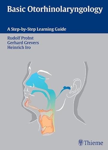 Beispielbild fr Basic Otorhinolaryngology : A Step-by-Step Learning Guide zum Verkauf von Better World Books