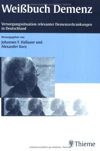 Beispielbild fr Weibuch Demenz: Versorgungssituation relevanter Demenzerkrankungen in Deutschland Weissbuch Demenz Morbus Alzheimer Patienten demenzielle Erkrankungen Morbus Alzheimer demographische Entwicklung medizinische epidemiologische und sozio-konomische Aspekte der Demenz Behandlungsmglichkeiten Therapieanstze Demenzerkrankungen therapeutische Mglichkeiten Versorgung der Patienten Angehrige Versorgungsdefizite Versorgung Demenzkranker Volkskrankheit verbesserte Betreuung von Demenzpatienten Gesundheitswesen Sozialwesen Johannes F. Hallauer (Herausgeber), Alexander Kurz (Herausgeber) zum Verkauf von BUCHSERVICE / ANTIQUARIAT Lars Lutzer