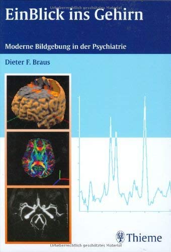 Beispielbild fr EinBlick ins Gehirn: Moderne Bildgebung in der Psychiatrie Braus, Dieter F. zum Verkauf von BUCHSERVICE / ANTIQUARIAT Lars Lutzer
