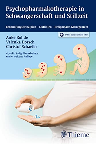 9783131343345: Psychopharmakotherapie in Schwangerschaft und Stillzeit: Behandlungsprinzipien - Leitlinien - Peripartales Management