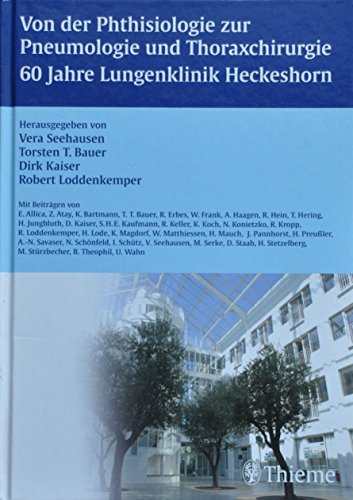 Beispielbild fr Von der Phthisiologie zur Pneumologie und Thoraxchirurgie. 60 Jahre Lungenklinik Heckeshorn [Gebundene Ausgabe] von Torsten Bauer (Autor), Dirk Kaiser (Autor), Robert Loddenkemper (Autor), Vera Seehausen (Autor) zum Verkauf von BUCHSERVICE / ANTIQUARIAT Lars Lutzer