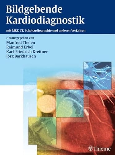 9783131358714: Bildgebende Kardiodiagnostik: Cardiac Imaging mit MRT, CT und anderen Verfahren