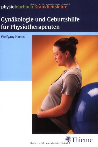 Imagen de archivo de Gynkologie und Geburtshilfe fr Physiotherapeuten (physiolehrbuch Krankheitslehre) a la venta por medimops