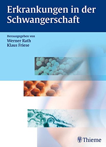 Erkrankungen in der Schwangerschaft. - (Hrsg. von Werner Rath u. Klaus Friese) - Nn