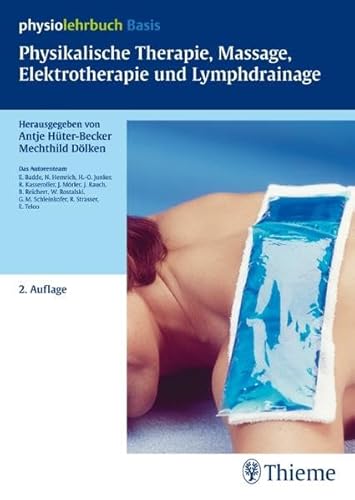 Beispielbild fr Physikalische Therapie, Massage, Elektrotherapie und Lymphdrainage Physiolehrbuch Medizin Pharmazie Gesundheitsfachberufe HumanMedizin Pharmakologie Physiotherapie Ergotherapie Elektrotherapie Lymphdrainage Massage Physikalische Therapie Physiotherapie Physiotherapie Handbuch Lehrbuch Hter-Becker, Antje and Dlken, Mechthild zum Verkauf von BUCHSERVICE / ANTIQUARIAT Lars Lutzer