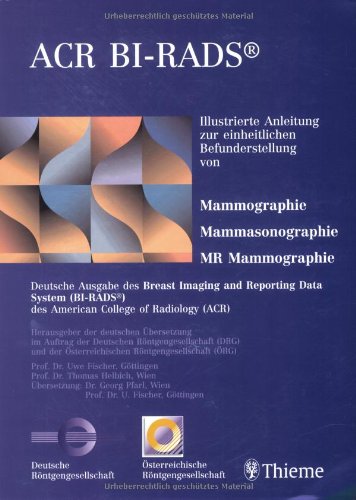 9783131369727: Mammographiebefundung nach BI-RADS. Illustrierte Anleitung zur einheitlichen Befunderstellung von Mammographie, Mammasonographie, MR Mammographie
