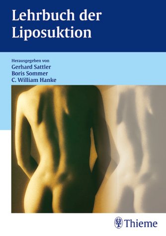 Beispielbild fr Lehrbuch der Liposuktion (Gebundene Ausgabe) sthetische Chirurgie Plastische Chirurgie Adipositas Fettabsaugung Gewichtsreduzierung Schnheitsoperation Dermatologie Liposuktionschirurgie Liposuktionstechnik HumanMedizin Klinische Fcher Gerhard Sattler (Autor), Boris Sommer (Autor), C. W. Hanke Co-Autor Matthias Augustin, Dorothee Bergfeld, Guillermo Blugerman sthetische Chirurgie Plastische Chirurgie Adipositas Fettabsaugung Gewichtsreduzierung Schnheitsoperation Klinik und Praxis Chirurgische sthetik Chirurg HumanMedizin Klinische Fcher Liposuktion Die Liposuktion ist heute der weltweit am hufigsten durchgefhrte sthetisch-operative Eingriff. Sowohl in der ffentlichkeit als auch in Fachkreisen nimmt das Interesse an dieser Methode kontinuierlich zu, was die rege Teilnahme an Workshops und die stetige Zunahme der Zahl der Eingriffe zeigen.Magebliche neue Entwicklungen der letzten Jahre haben Technik und Verstndnis der Methode entscheidend beeinflut und sind in den bisher vo zum Verkauf von BUCHSERVICE / ANTIQUARIAT Lars Lutzer